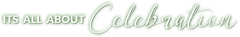 It's all about celebration!